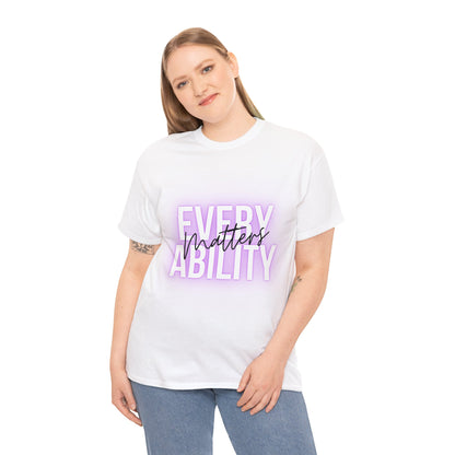 Unisex T-Shirt - Every Ability Matters