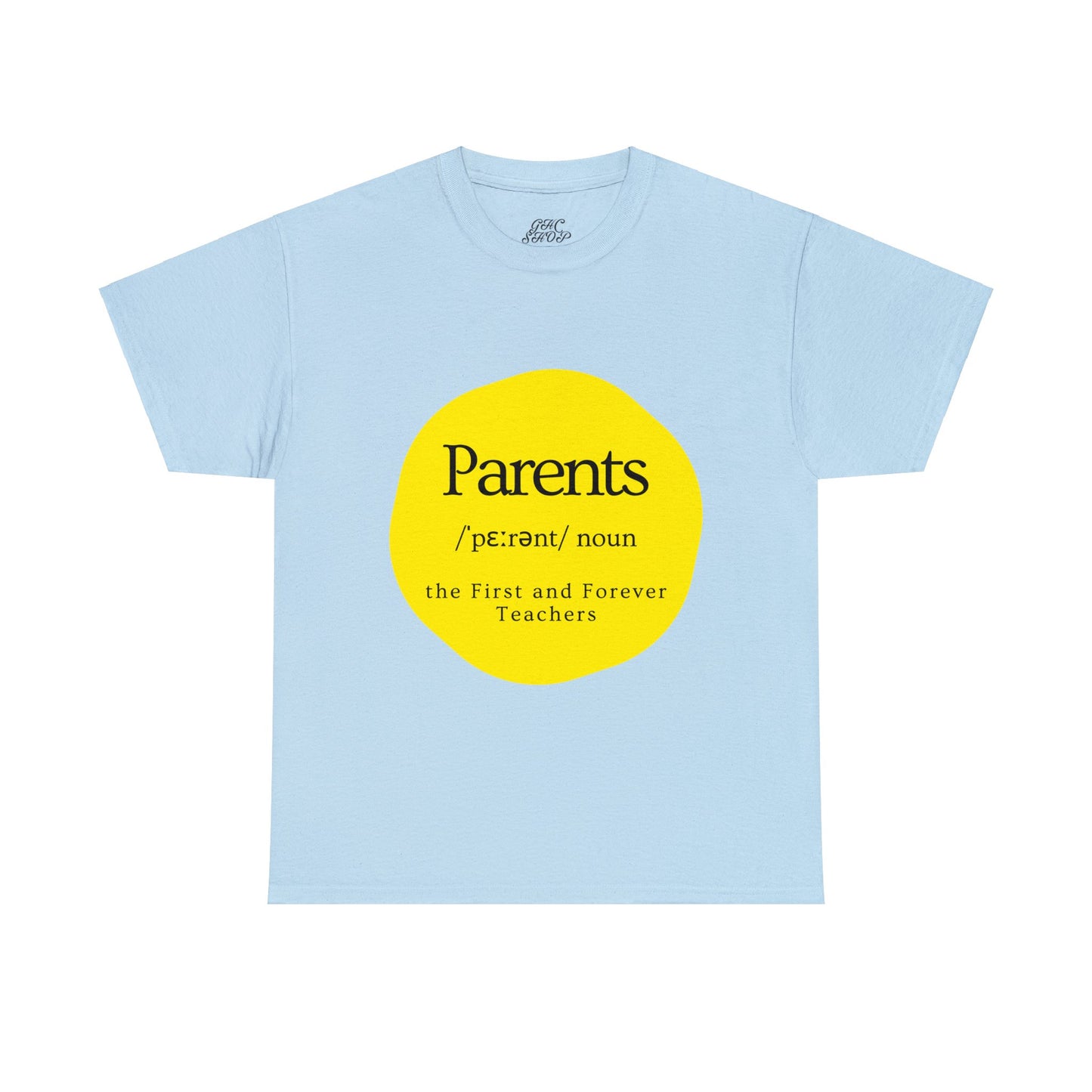 Unisex T-Shirt - Parents, the First and Forever Teachers