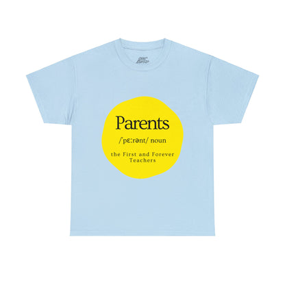 Unisex T-Shirt - Parents, the First and Forever Teachers