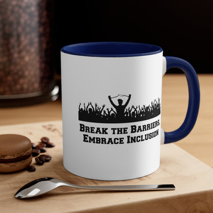 Accent Coffee Mug - Break the Barriers, Embrace Inclusion