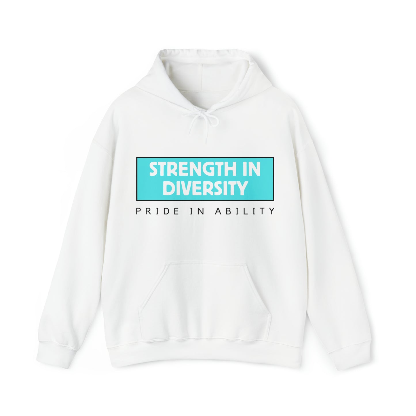 Unisex Hooded Sweatshirt - Strength in Diversity, Pride in Ability