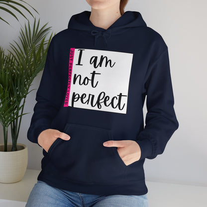 Unisex Hooded Sweatshirt - I am not perfect, just perfectly loved