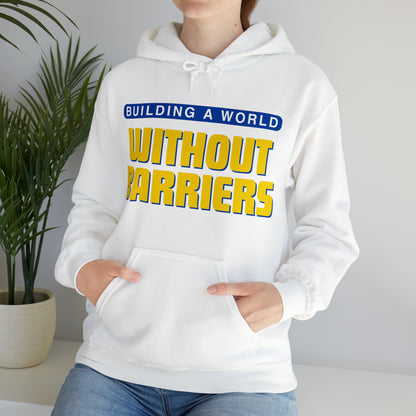 Unisex Hooded Sweatshirt -  Building a World Without Barriers