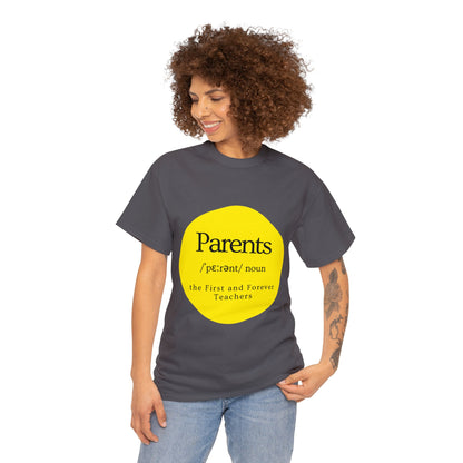 Unisex T-Shirt - Parents, the First and Forever Teachers