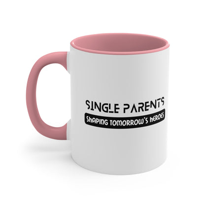 Accent Coffee Mug - Single Parents: Shaping Tomorrow's Heroes