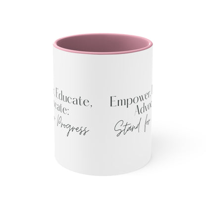 Accent Coffee Mug - Empower, Educate, Advocate: Stand for Progress