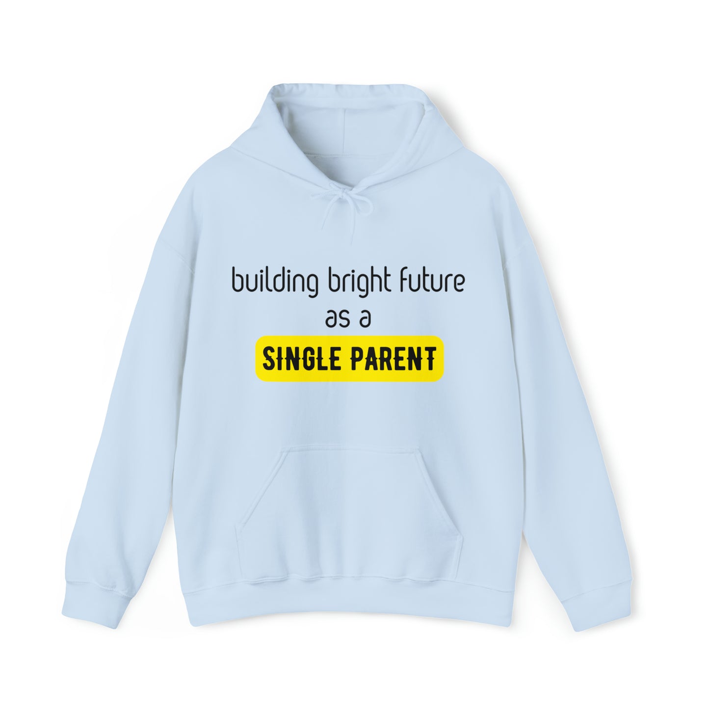 Unisex Hooded Sweatshirt - Building Bright Futures as a Single Parent