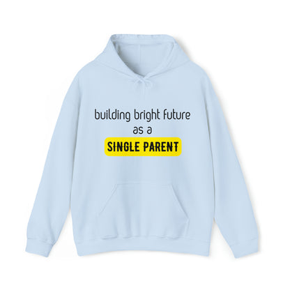 Unisex Hooded Sweatshirt - Building Bright Futures as a Single Parent