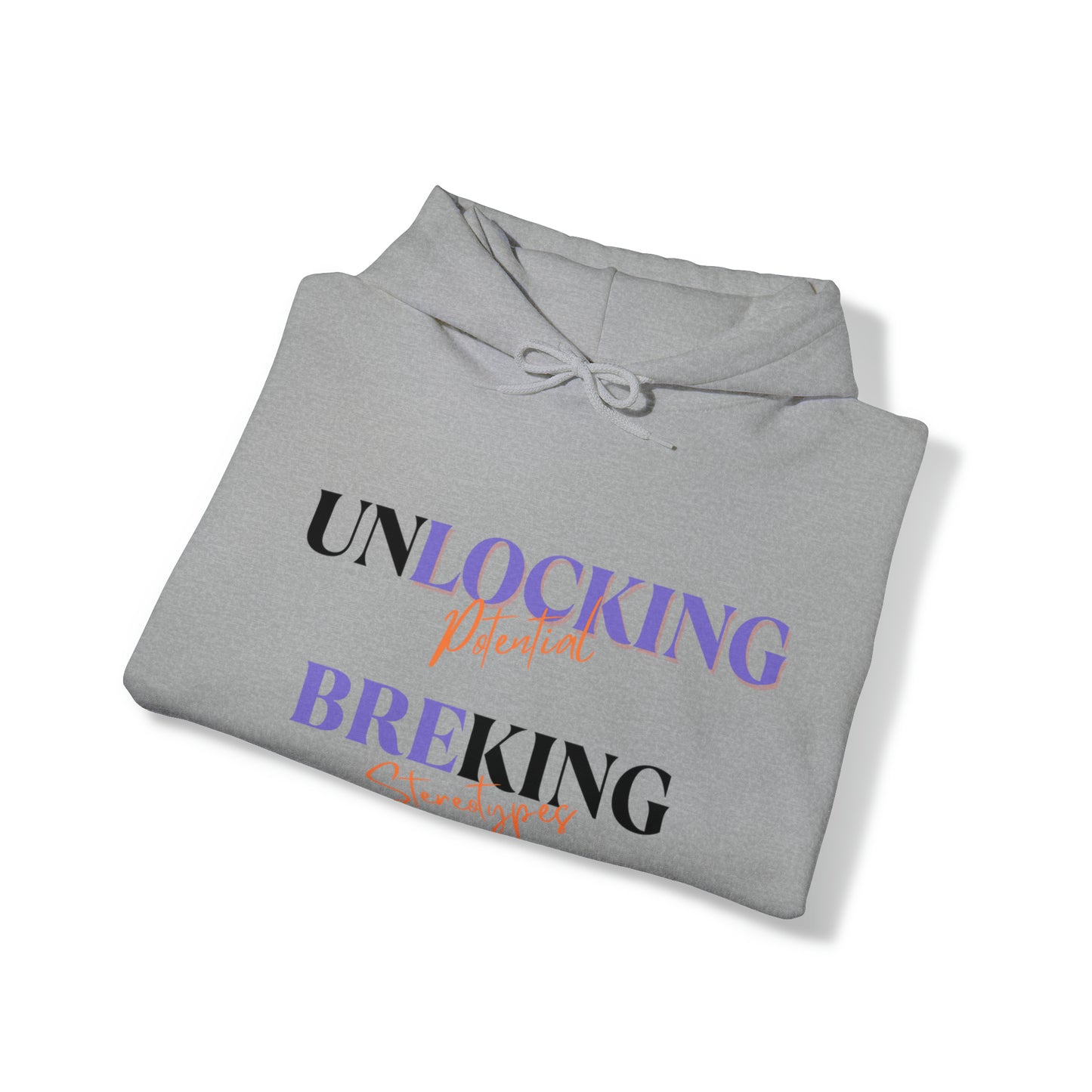 Unisex Hooded Sweatshirt - Unlocking Potential, Breaking Stereotypes