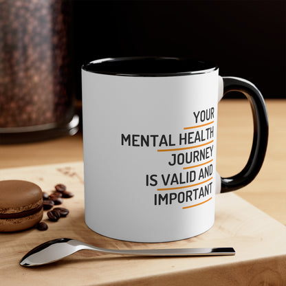 Accent Coffee Mug - Your Mental Health Journey is Valid and Important