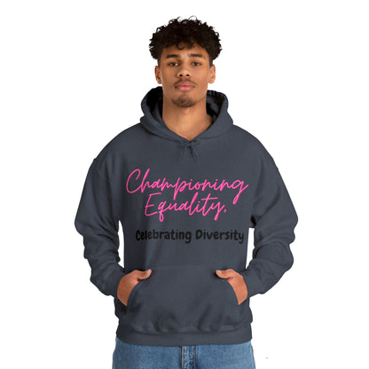 Unisex Hooded Sweatshirt - Championing Equality, Celebrating Diversity