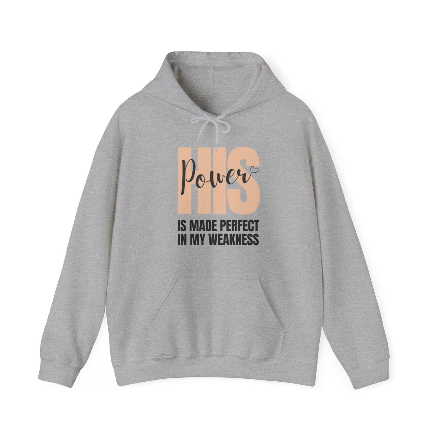 Unisex Hooded Sweatshirt - His power is made perfect in my weakness