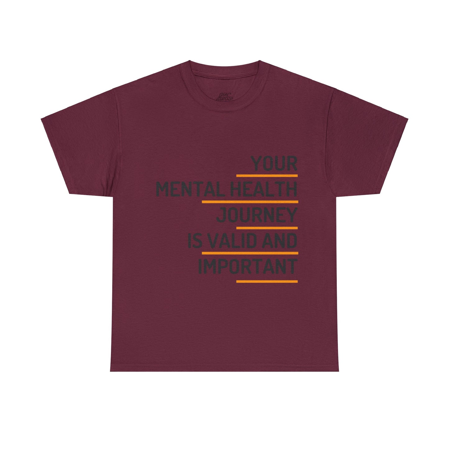 Unisex Heavy Cotton Tee - Your Mental Health Journey is Valid and Important