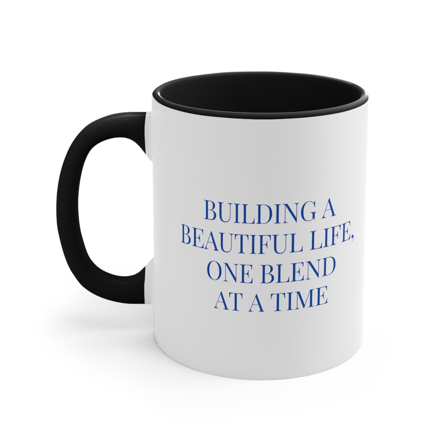 Accent Coffee Mug - Building a Beautiful Life, One Blend at a Time