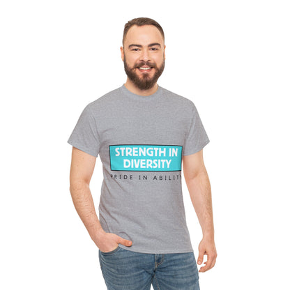 Unisex T-Shirt - Strength in Diversity, Pride in Ability