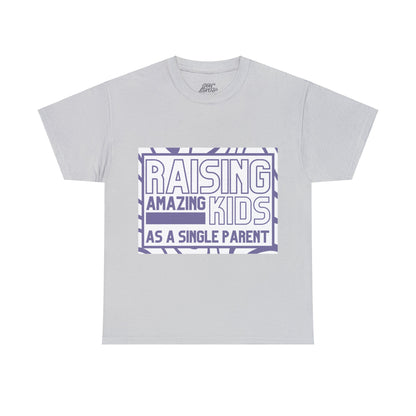 Unisex T-Shirt - Raising Amazing Kids as a Single Parent