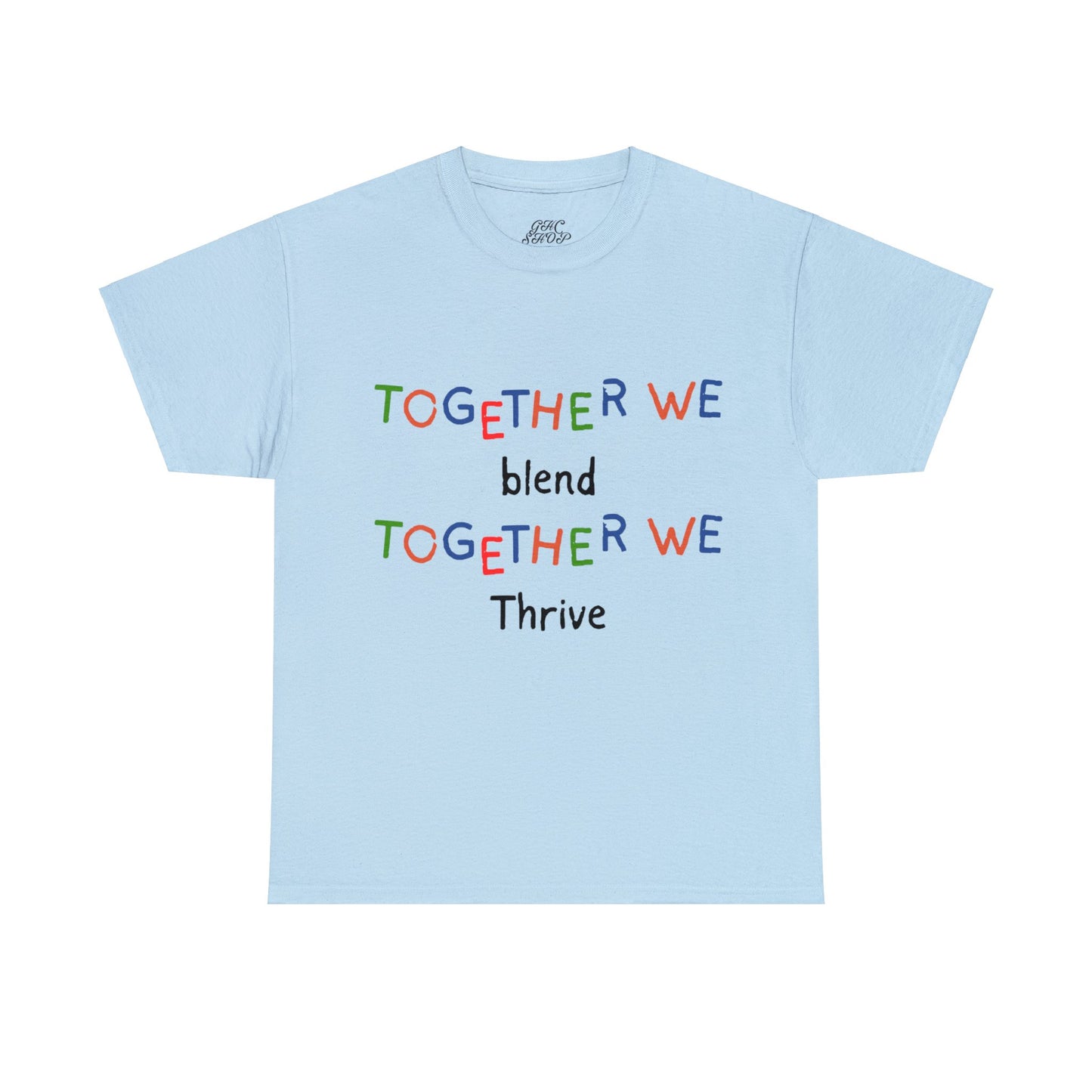 Unisex T-Shirt - Together We Blend, Together We Thrive