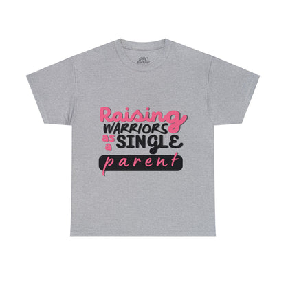 Unisex T-Shirt - Raising Warriors as a Single Parent