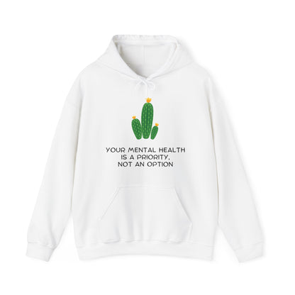 Unisex Hooded Sweatshirt - Your Mental Health is a Priority, Not an Option