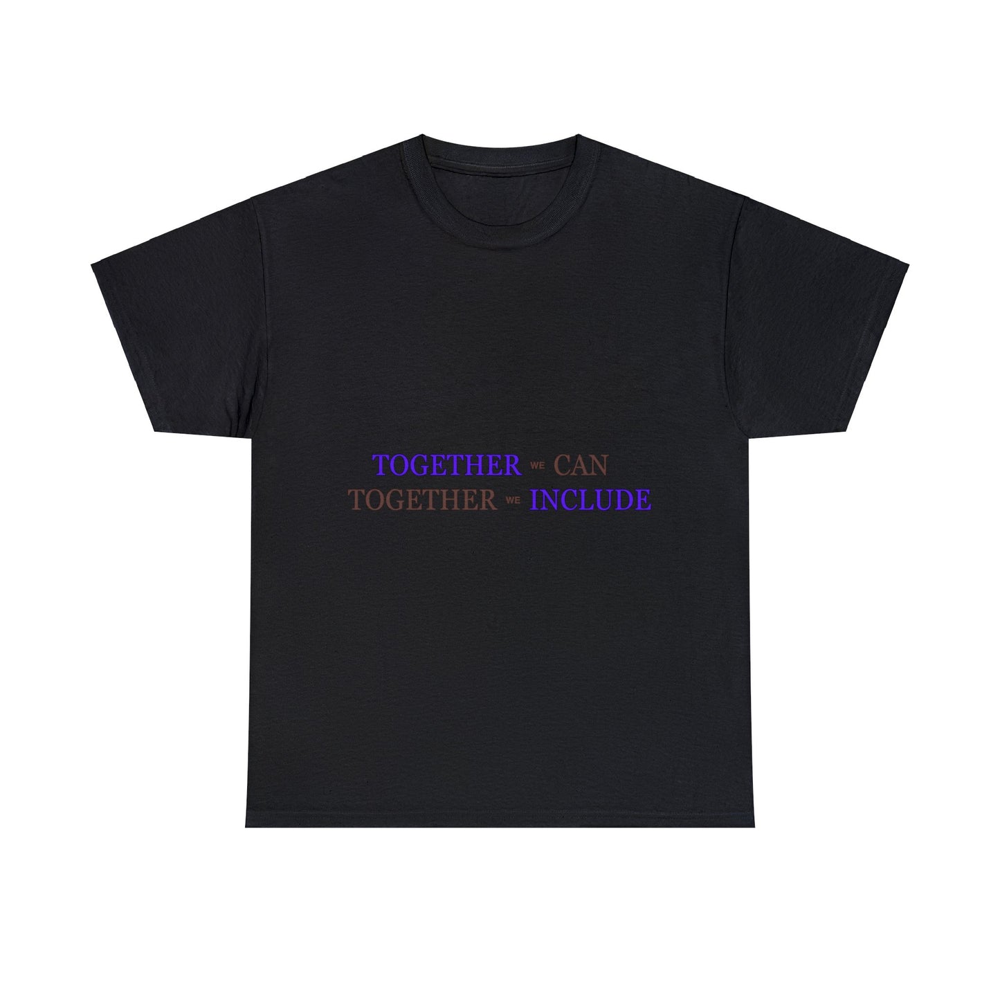 Unisex T-Shirt - Together We Can, Together We Include