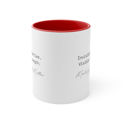 Accent Coffee Mug - Invisible Battles, Visible Strength: Mental Health Matters