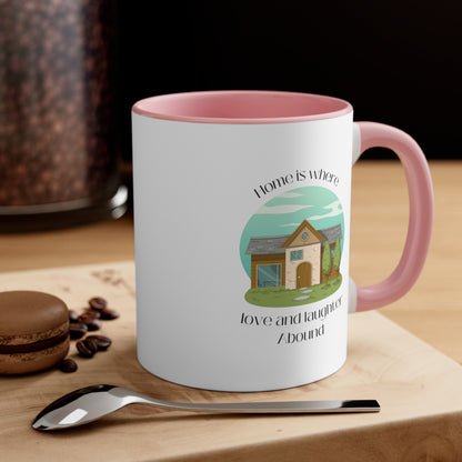 Accent Coffee Mug - Home is Where Love and Laughter Abound