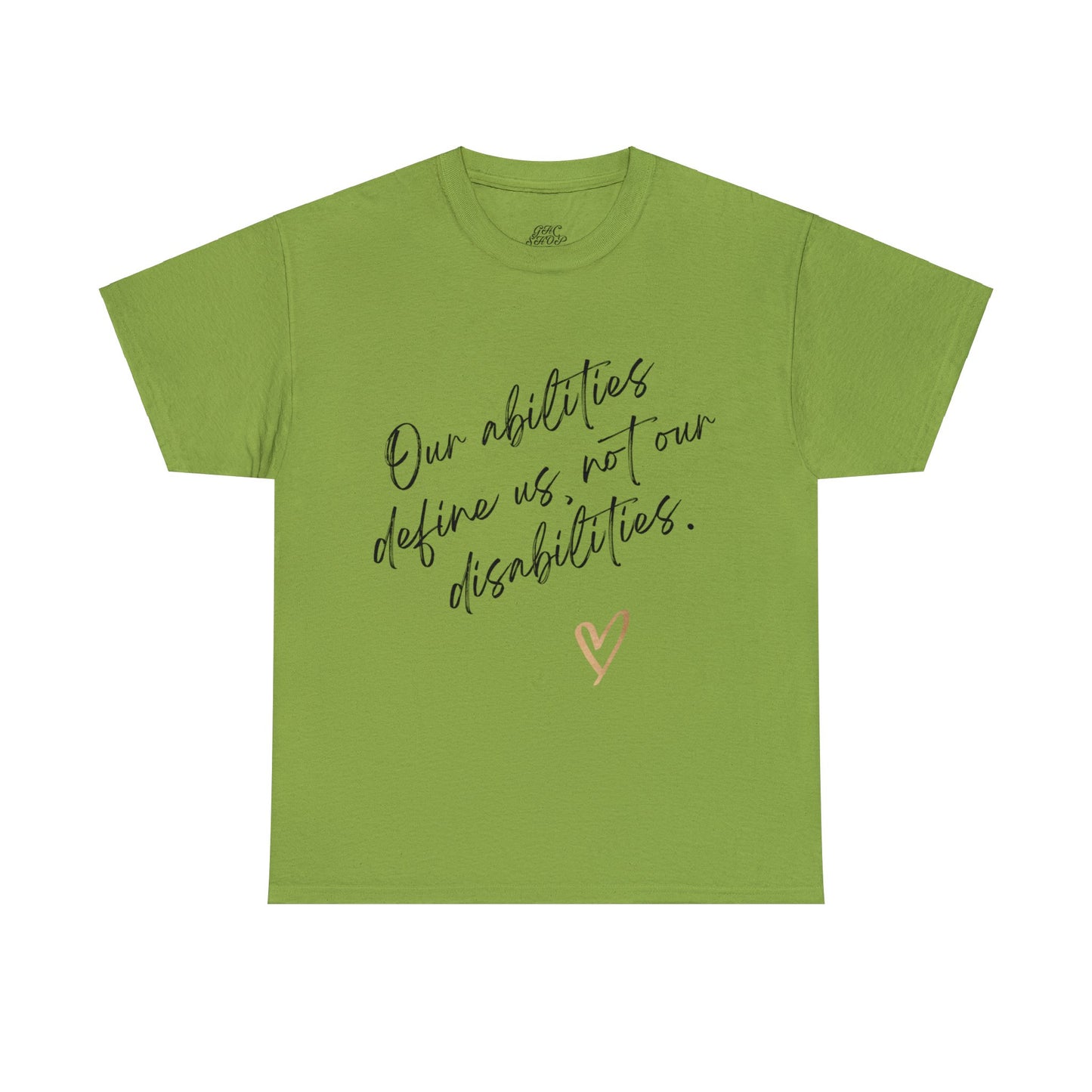 Unisex T-Shirt - Our Abilities Define Us, Not Our Disabilities