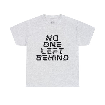 Unisex T-Shirt - No One Left Behind