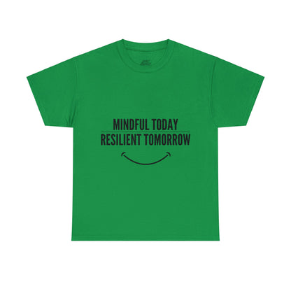 Unisex Heavy Cotton Tee - Mindful Today, Resilient Tomorrow