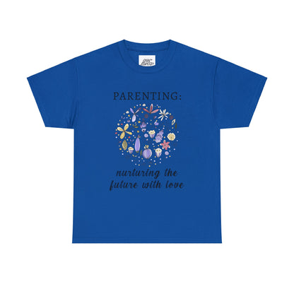 Unisex T-Shirt - Parenting: Nurturing the Future with Love