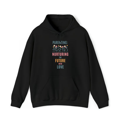 Unisex Hooded Sweatshirt - Parenting: Nurturing the Future with Love