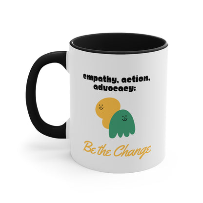 Accent Coffee Mug - Empathy, Action, Advocacy: Be the Change