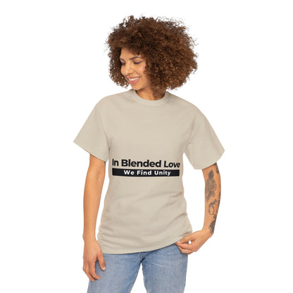 Unisex T-Shirt - In Blended Love, We Find Unity