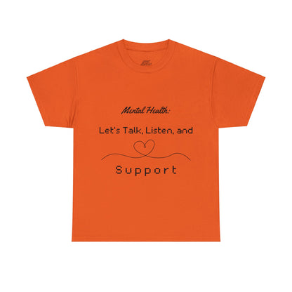 Unisex Heavy Cotton Tee - Mental Health: Let's Talk, Listen, and Support