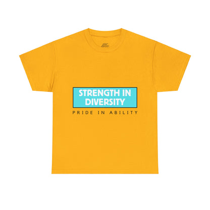 Unisex T-Shirt - Strength in Diversity, Pride in Ability