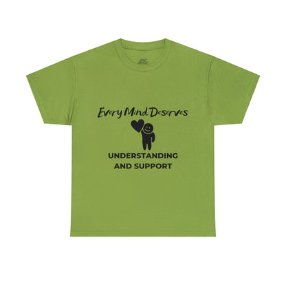 Unisex Heavy Cotton Tee - Every Mind Deserves Understanding and Support