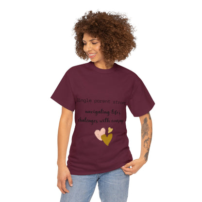 Unisex T-Shirt - Single Parent : Navigating Life's Challenges with Courage