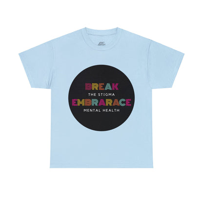 Unisex Heavy Cotton Tee - Break the Stigma, Embrace Mental Health