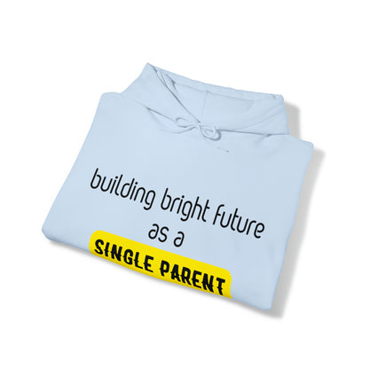 Unisex Hooded Sweatshirt - Building Bright Futures as a Single Parent