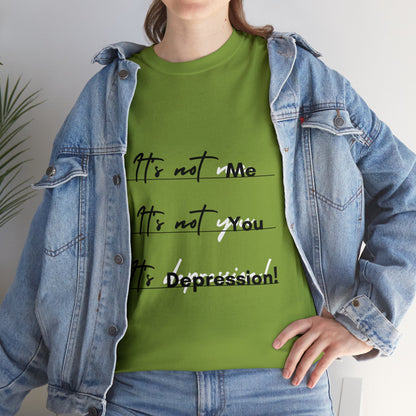 Unisex Heavy Cotton Tee - It’s not me. It’s not you. It’s depression!