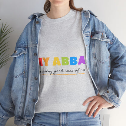 Unisex Heavy Cotton Tee - My Abba Father takes very good care of me