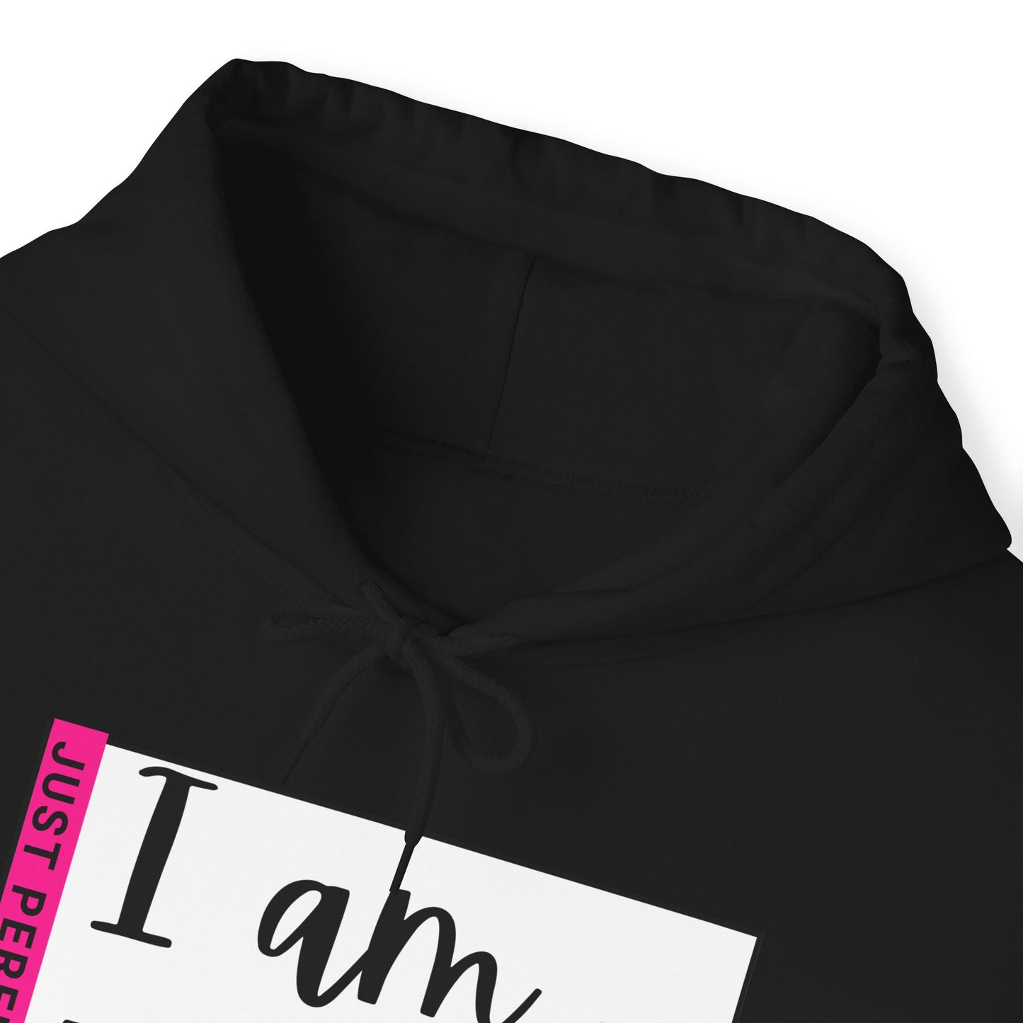 Unisex Hooded Sweatshirt - I am not perfect, just perfectly loved