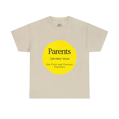 Unisex T-Shirt - Parents, the First and Forever Teachers