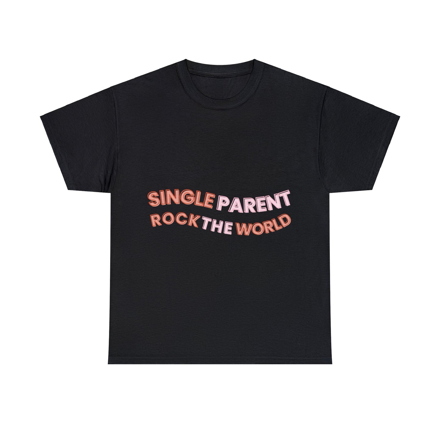 Unisex T-Shirt - Single Parents Rock the World