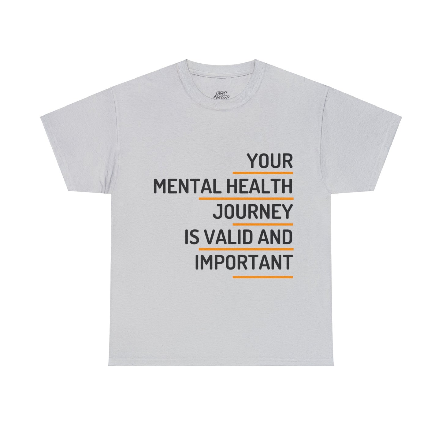 Unisex Heavy Cotton Tee - Your Mental Health Journey is Valid and Important