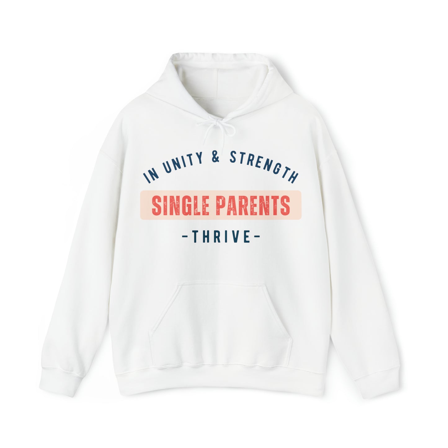 Unisex Hooded Sweatshirt - In Unity and Strength, Single Parents Thrive