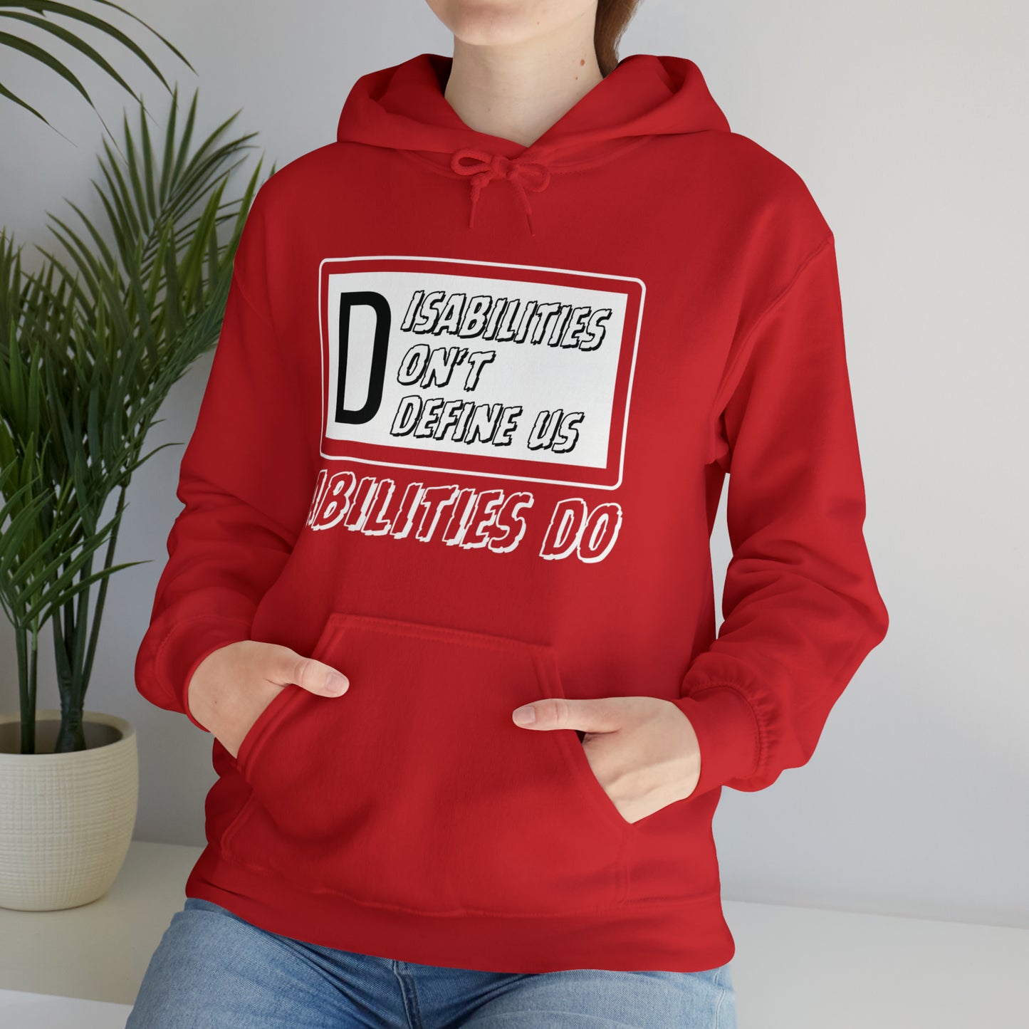 Unisex Hooded Sweatshirt - Disabilities Don't Define Us, Abilities Do