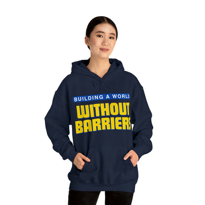 Unisex Hooded Sweatshirt -  Building a World Without Barriers