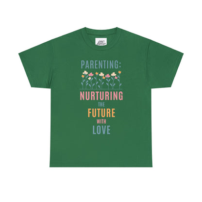 Unisex T-Shirt -  "Parenting: Nurturing the Future with Love"