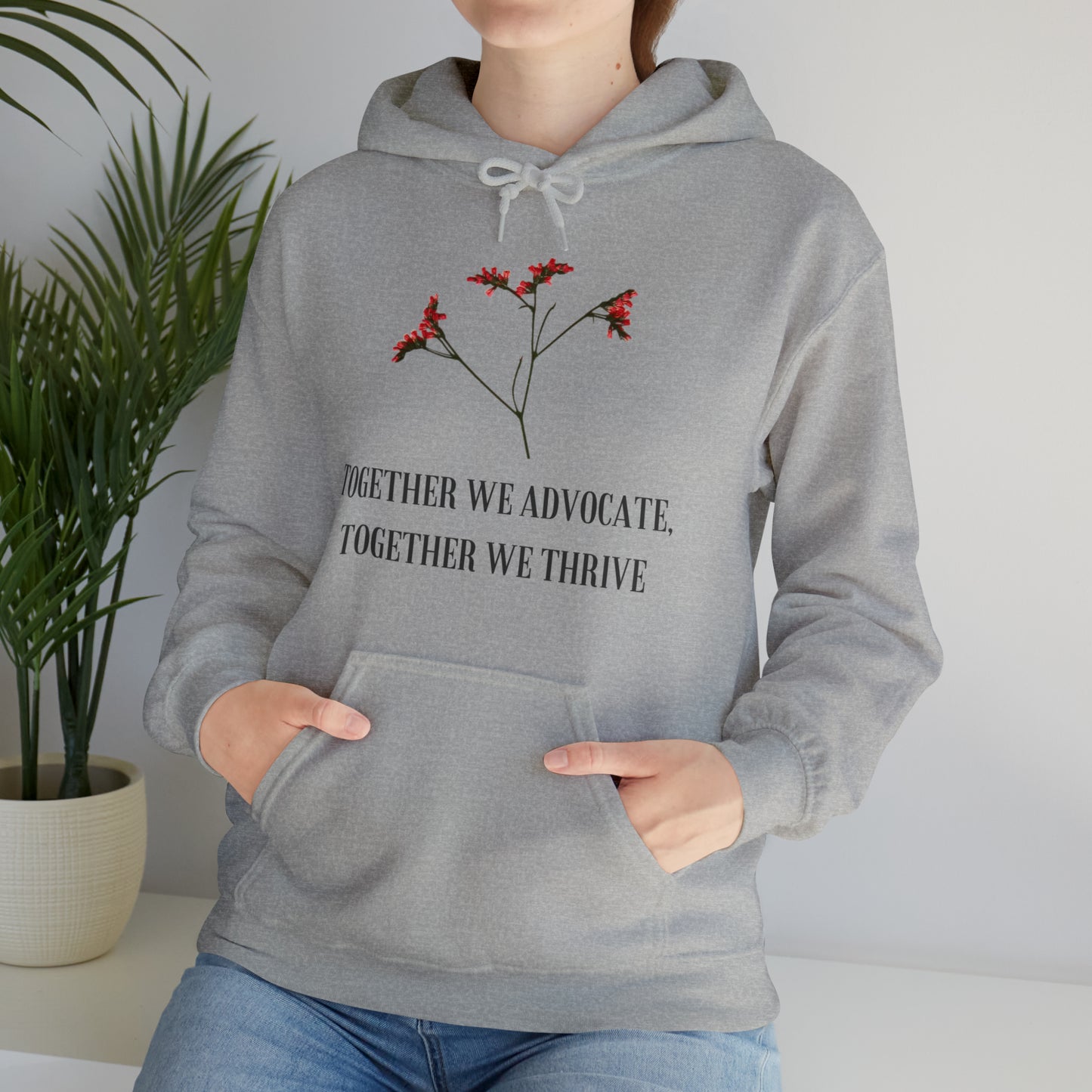 Unisex Hooded Sweatshirt - Together We Advocate, Together We Thrive